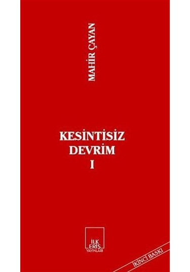 Kesintisiz Devrim 1 - Mahir Çayan - İlkeriş Yayınları
