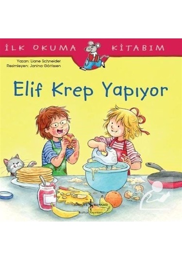 Elif Krep Yapıyor / Ilk Okuma Kitabım / Liane Schneider