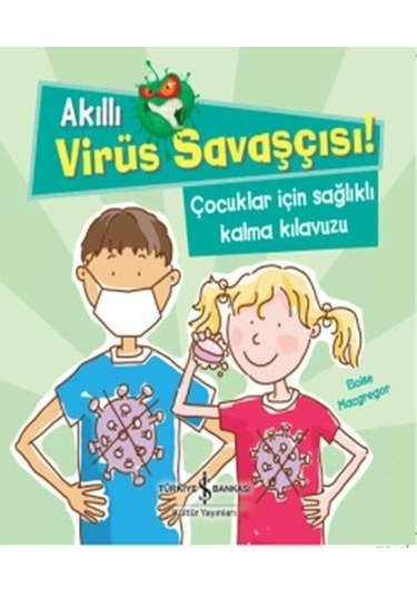 Akıllı Virüs Savaşçısı! - Çocuklar İçin Sağlıklı Kalma Kılavuzu