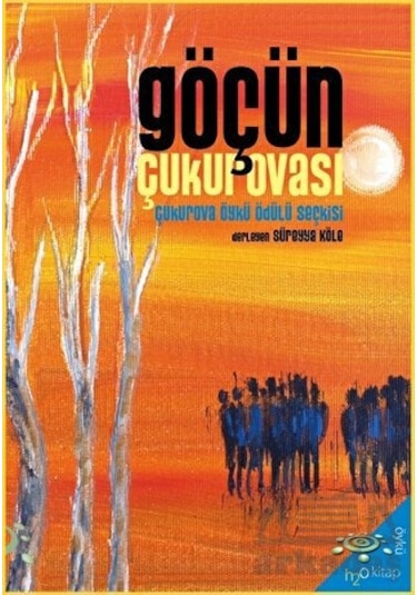 Göçün Çukurovası - 2022 Çukurova Öykü Ödülü Seçkisi- h2o Kitap