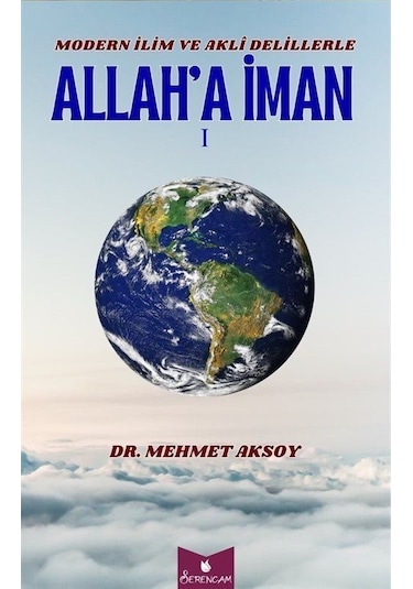 Modern İlim Ve Akli Delillerle Allah'a İman 1 / Dr. Mehmet Aksoy