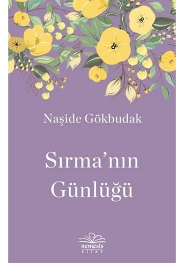 Sırma'nın Günlüğü - Naşide Gökbudak - Nemesis Kitap