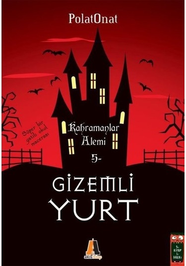 Gizemli Yurt 5 Kahramanlar Alemi - Polat Onat - Akis Kitap