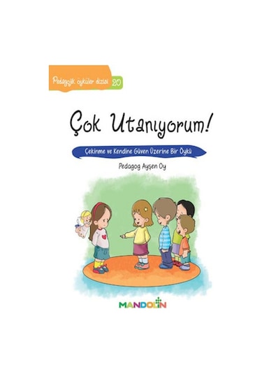 Çok Utanıyorum!-Pedagojik Öyküler Dizisi 20 - Ayşen Oy - Mandolin