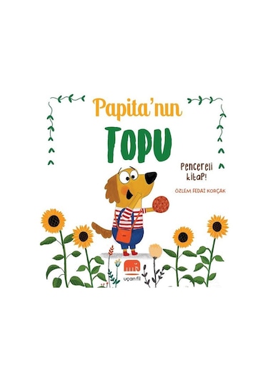 Papita'nın Topu - Pencereli Kitap! - Özlem Fedai Korçak - Uçan Fil