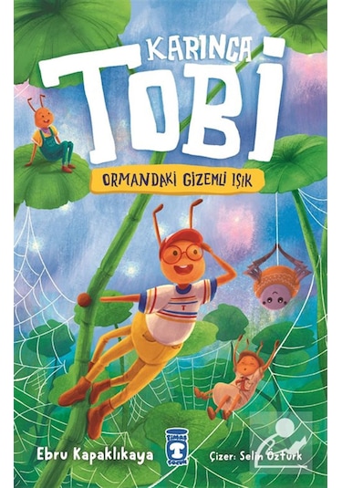 Karınca Tobi Ve Ormandaki Gizemli Işık / Ebru Kapaklıkaya