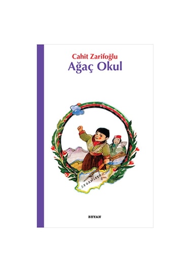 Ağaç Okulu - Cahit Zarifoğlu - Beyan Yayınları