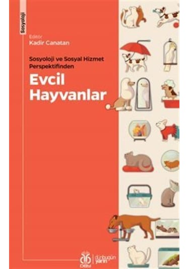 Sosyoloji Ve Sosyal Hizmet Perspektifinden Evcil Hayvanlar / K...