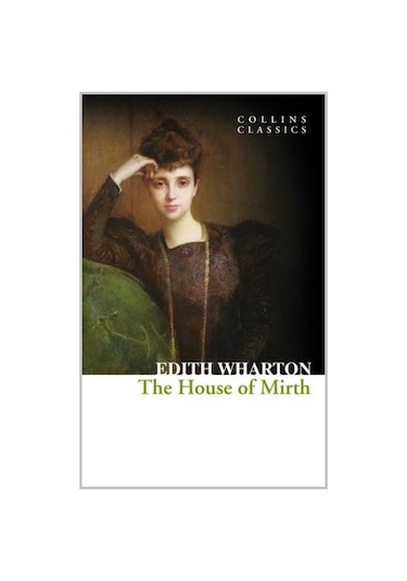 The House Of Mirth (Collins C)