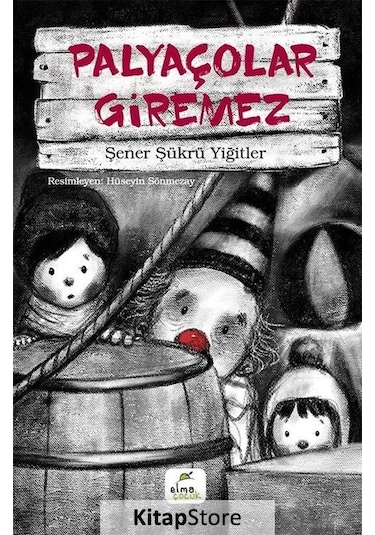 Palyaçolar Giremez / Şener Şükrü Yiğitler