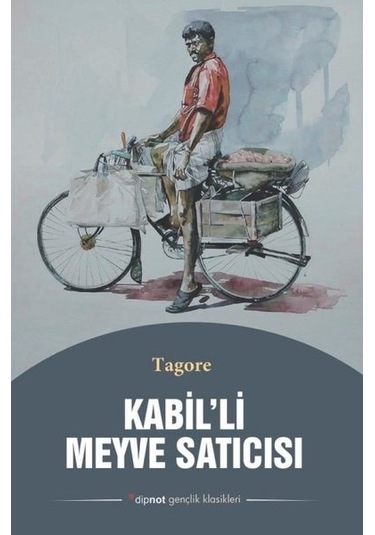 Kabilli Meyve Satıcısı - Dipnot Gençlik Klasikleri - Rabindranath Tagore - Dipnot