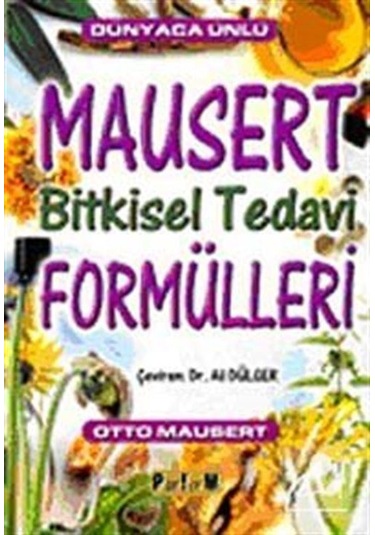 Mausert - Bitkisel Tedavi Formülleri - Otto Mausert - Platform Yayınları