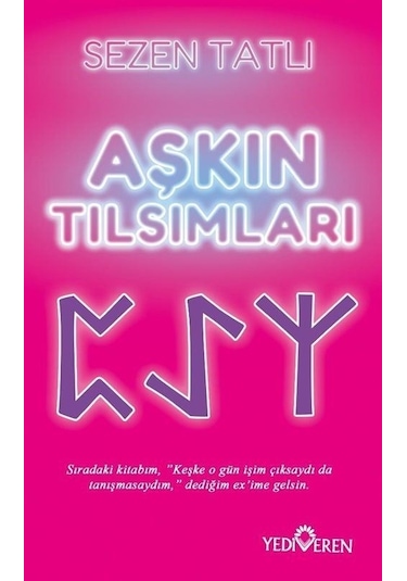 Aşkın Tılsımları - Sezen Tatli - Yediveren Yayınları