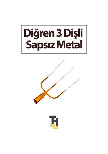 Diğren 3 Dişli Sapsız Metal