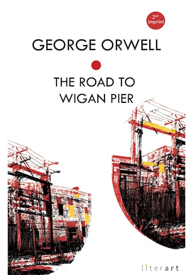 The Road To Wigan Pier - George Orwell