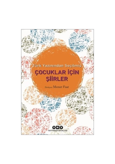 Çocuklar İçin Şiirler - Türk Yazınından Seçilmiş - Memet Fuat - Yapı Kredi Yayınları