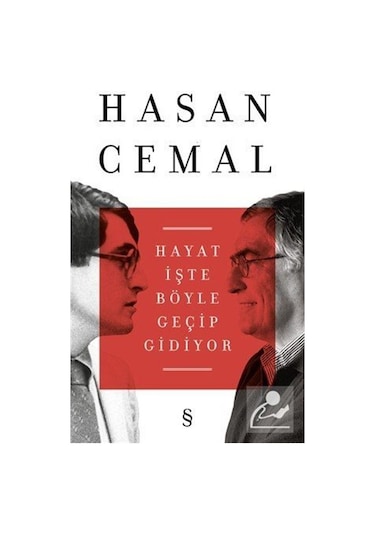 Hayat İşte Böyle Geçip Gidiyor - Hasan Cemal - Everest Yayınları