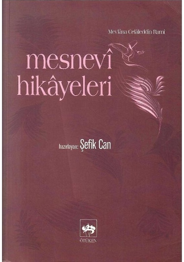 Mesnevi Hikayeleri Mevlana Celaleddin Rumi - Şefik Can