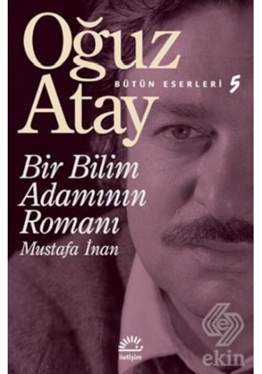 Bir Bilim Adamının Romanı Mustafa Inan/Oğuz Atay