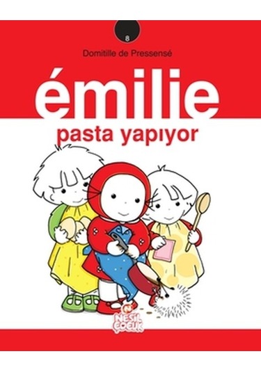 Emilie Pasta Yapıyor - Domitille de Pressense - Nesil Çocuk Yayınları