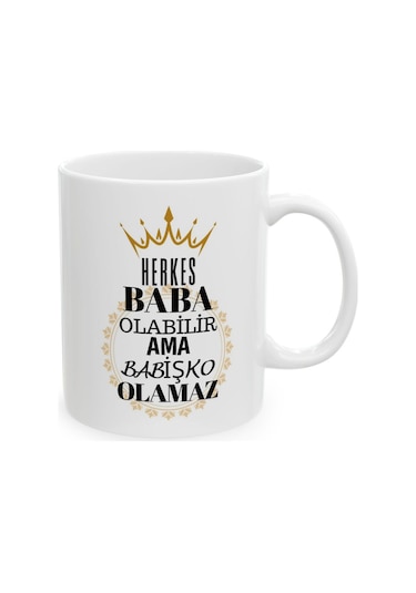 Herkes Baba Olabilir Ama Babişko Olamaz- Doğum Günü Hediyesi - Hediye Porselen Kupa Bardak Beyaz