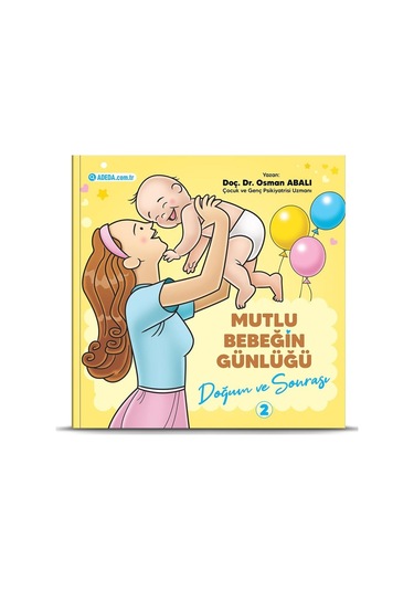 Mutlu Bebeğin Günlüğü 2 - Doğum ve Sonrası - Osman Abalı - Adeda