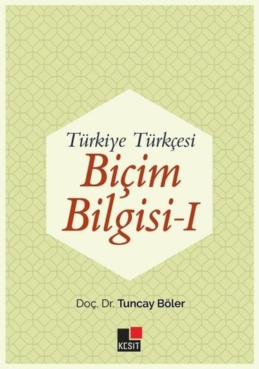 Türkiye Türkçesi Biçim Bilgisi  - 1  - Tuncay Böler  - Kesit Yayınları