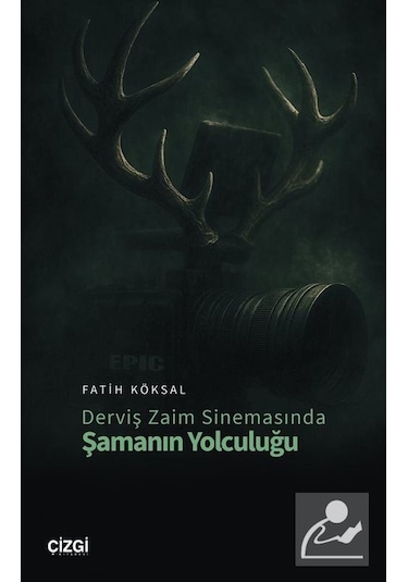 Derviş Zaim Sinemasında Şamanın Yolculuğu / Fatih Köksal