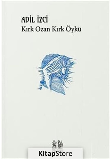 Kırk Ozan Kırk Öykü / Adil İzci