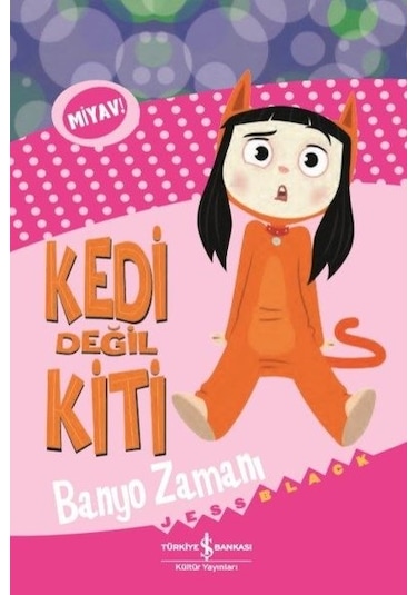Kedi Değil Kiti - Banyo Zamanı - Jess Black - İş Bankası Kültür Yayınları