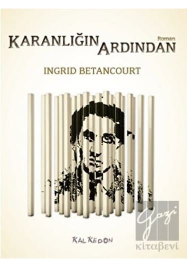 Karanlığın Ardından - Ingrid Betancourt - Kalkedon