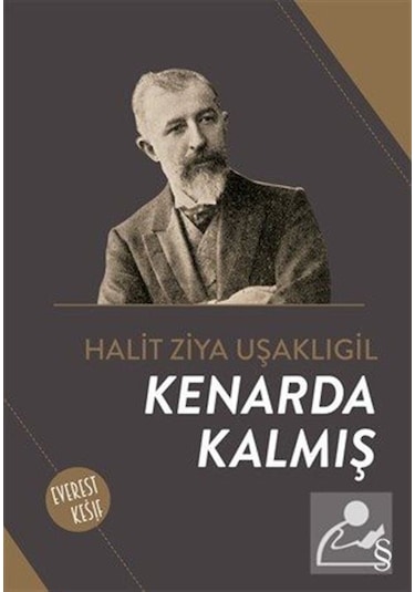 Kenarda Kalmış - Halid Ziya Uşaklıgil - Everest Yayınları