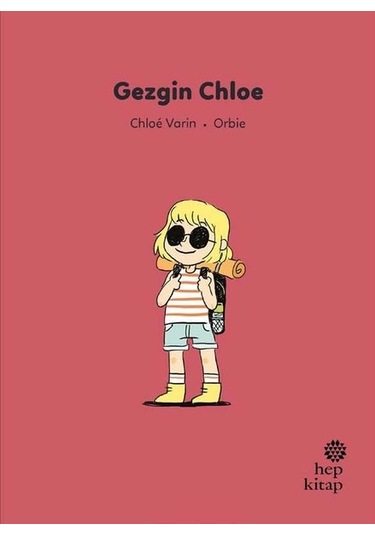 Gezgin Chloe - İlk Okuma Hikayeleri - Chloe Varin - Hep Kitap