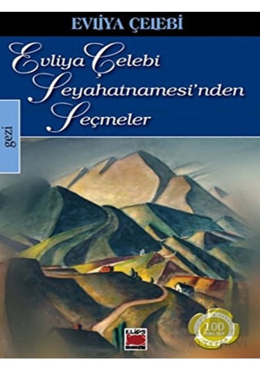 Evliya Çelebi Seyahatnamesi'nden Seçmeler - Evliya Çelebi - Elips Kitapları