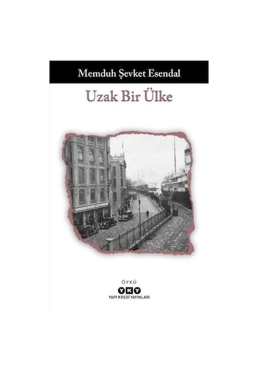 Uzak Bir Ülke - Memduh Şevket Esendal - Yapı Kredi Yayınları