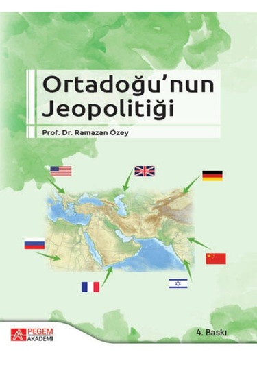 Pegem Akademi Yayıncılık - Ortadoğu’nun Jeopolitiği