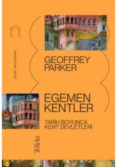 Egemen Kentler: Tarih Boyunca Kent Devletleri 9786257118200