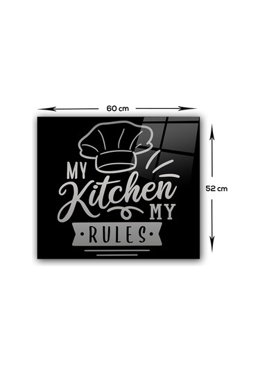Decorita My Kitchen My Rules | Cam Ocak Arkası | 52cm x 60cm