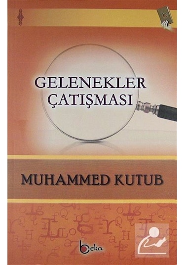 Gelenekler Çatışması / Prof. Muhammed Kutub