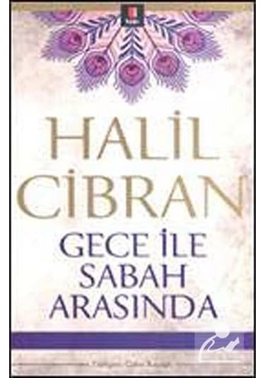 Gece ile Sabah Arasında - Halil Cibran - Kapı Yayınları