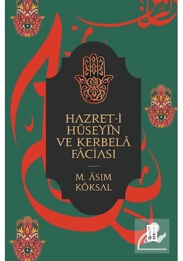 Hazret-i Hüseyin ve Kerbela Faciası / M. Asım Köksal