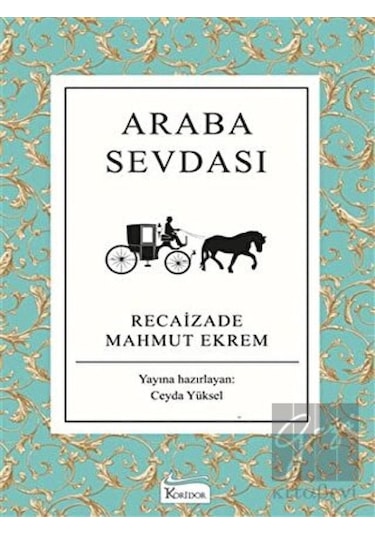 Araba Sevdası - Bez Ciltli - Recaizade Mahmut Ekrem - Koridor Yayıncılık