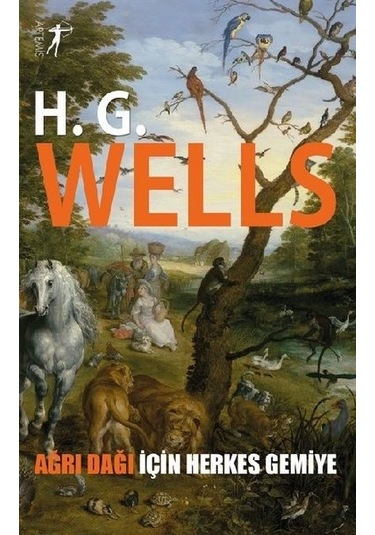 Ağrı Dağı İçin Herkes Gemiye - Herbert George Wells - Artemis Yayınları