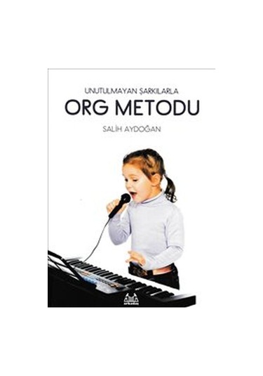 Org Metodu : Unutulmayan Şarkılarla