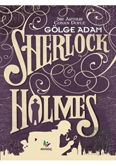 Sherlock Holmes-Gölge Adam - Sir Arthur Conan Doyle - Mavi Ağaç