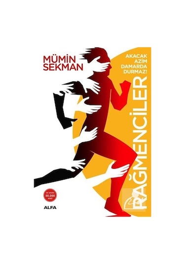 Rağmenciler: Akacak Azim Damarda Durmaz! - Mümin Sekman