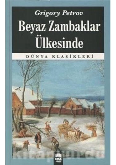 Beyaz Zambaklar Ülkesinde - Grigory Petrov - Ema Kitap