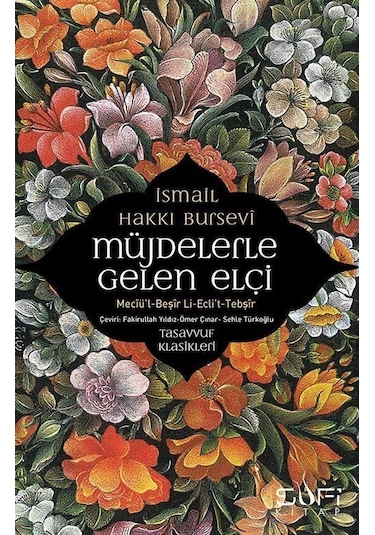 Müjdelerle Gelen Elçi - Meciü'l - Beşir Li-Ecli't - Tebşir - İsmail Hakkı Bursevi - Sufi Kitap