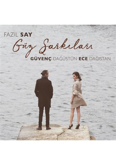 Fazıl Say Güz Şarkıları- Güvenç Dağüstün - Ece Dağ Istan (Cd)