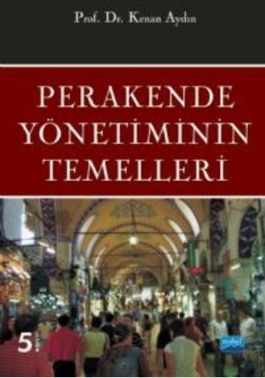 Perakende Yönetiminin Temelleri- Kenan Aydın Nobel Yayın Dağıtım
